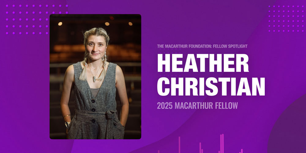 Portrait of Heather Christian, 2025 MacArthur Fellow, on a purple graphic background with her name and fellowship title.